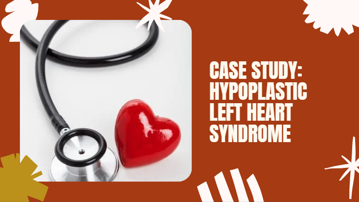 Hypoplastic Left Heart Syndrome – Case Report